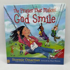 The Prayer That Makes God Smile By Stormie Omartian Hardcover Children's Book